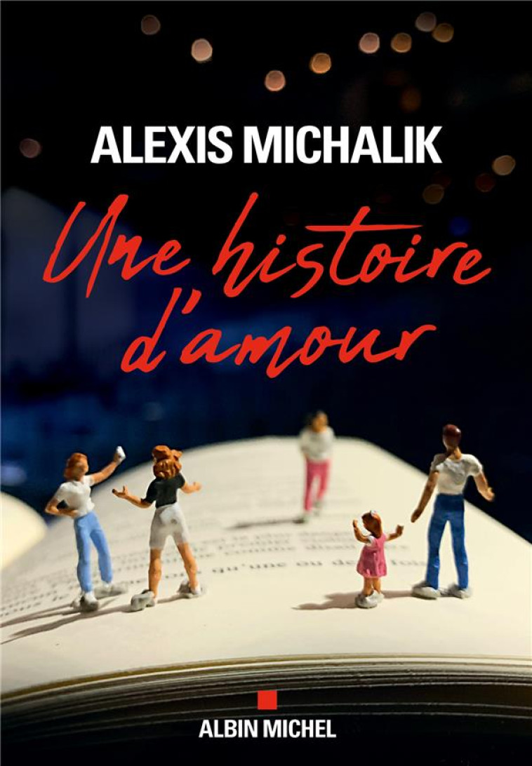 UNE HISTOIRE D'AMOUR - MICHALIK ALEXIS - ALBIN MICHEL