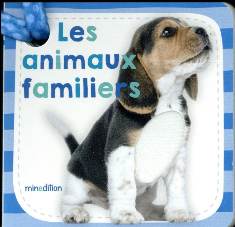 LES ANIMAUX FAMILIERS  -  LIVRE-POUSSETTE - COLLECTIF - Minedition