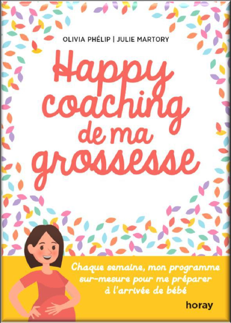 HAPPY COACHING DE MA GROSSESSE - PHELIP/MARTORY - HORAY