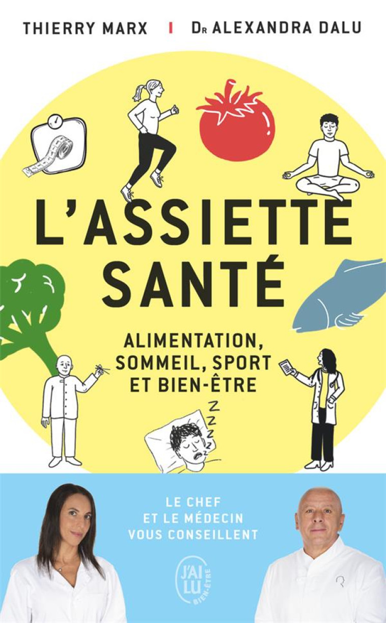 L'ASSIETTE SANTE - ALIMENTATION, SOMMEIL, SPORT ET BIEN-ETRE - MARX  THIERRY - J'AI LU