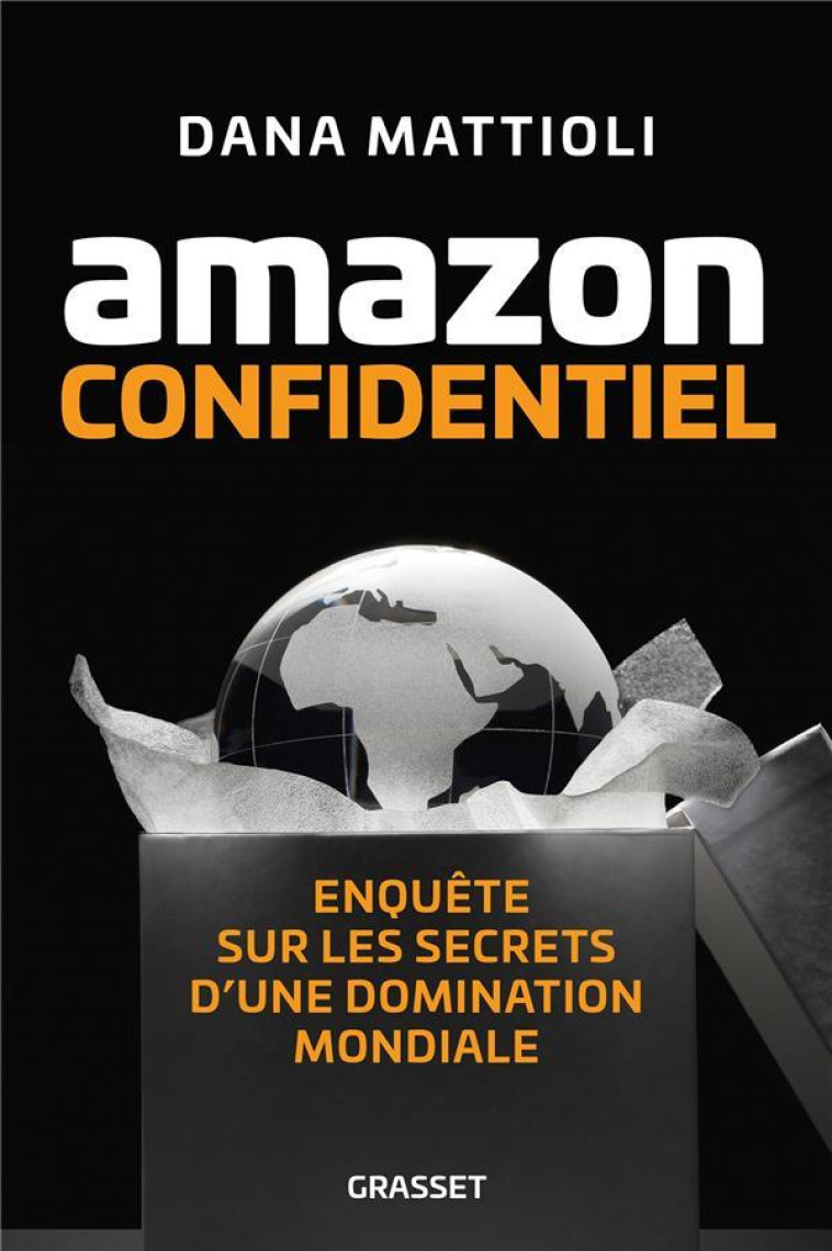 AMAZON CONFIDENTIEL : ENQUETE SUR LES SECRETS D'UNE DOMINATION MONDIALE - MATTIOLI DANA - GRASSET