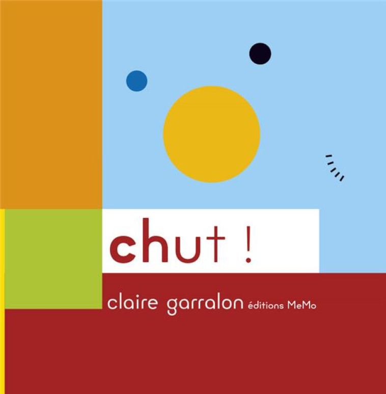 CHUT ! - GARRALON CLAIRE - MEMO