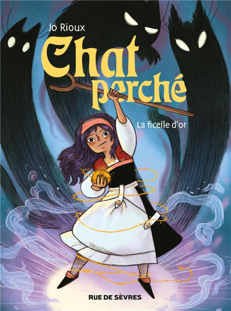 CHAT PERCHE TOME 1 : LA FICELLE D'OR - RIOUX JO - RUE DE SEVRES