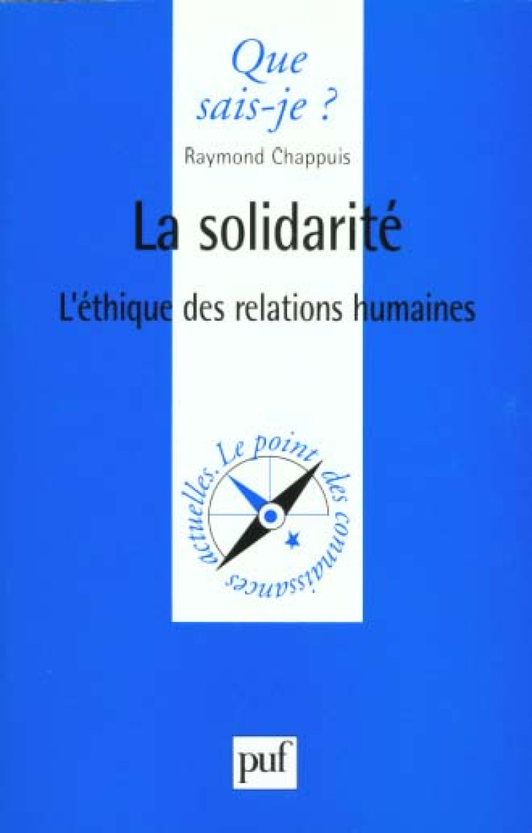 LA SOLIDARITE - L'ETHIQUE DES RELATIONS HUMAINES - CHAPPUIS RAYMOND - PUF