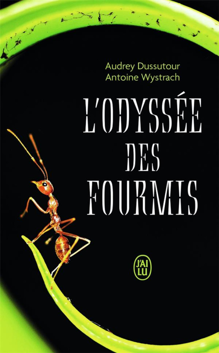 L'ODYSSEE DES FOURMIS - DUSSUTOUR/WYSTRACH - J'AI LU