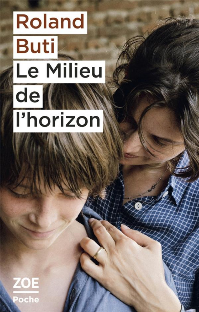 LE MILIEU DE L'HORIZON - BUTI ROLAND - ZOE