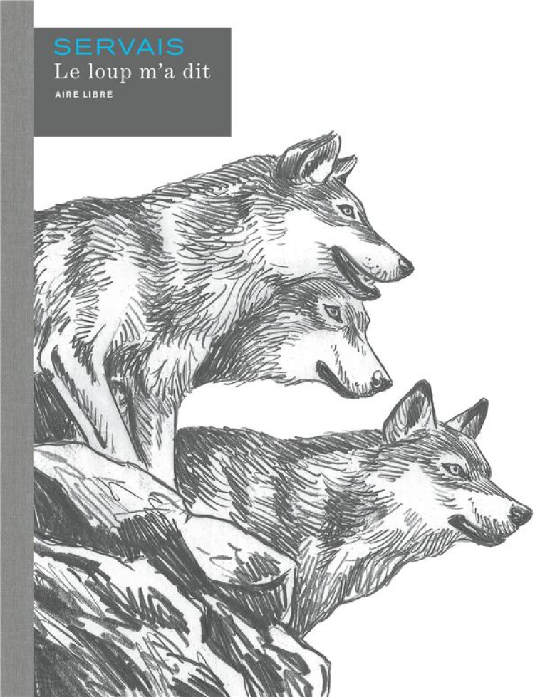 AIRE LIBRE - LE LOUP M A DIT HISTOIRE COMPLETE / EDITION SPECIALE, GRAND FORMAT (EN NOIR ET BLANC) - SERVAIS - DUPUIS