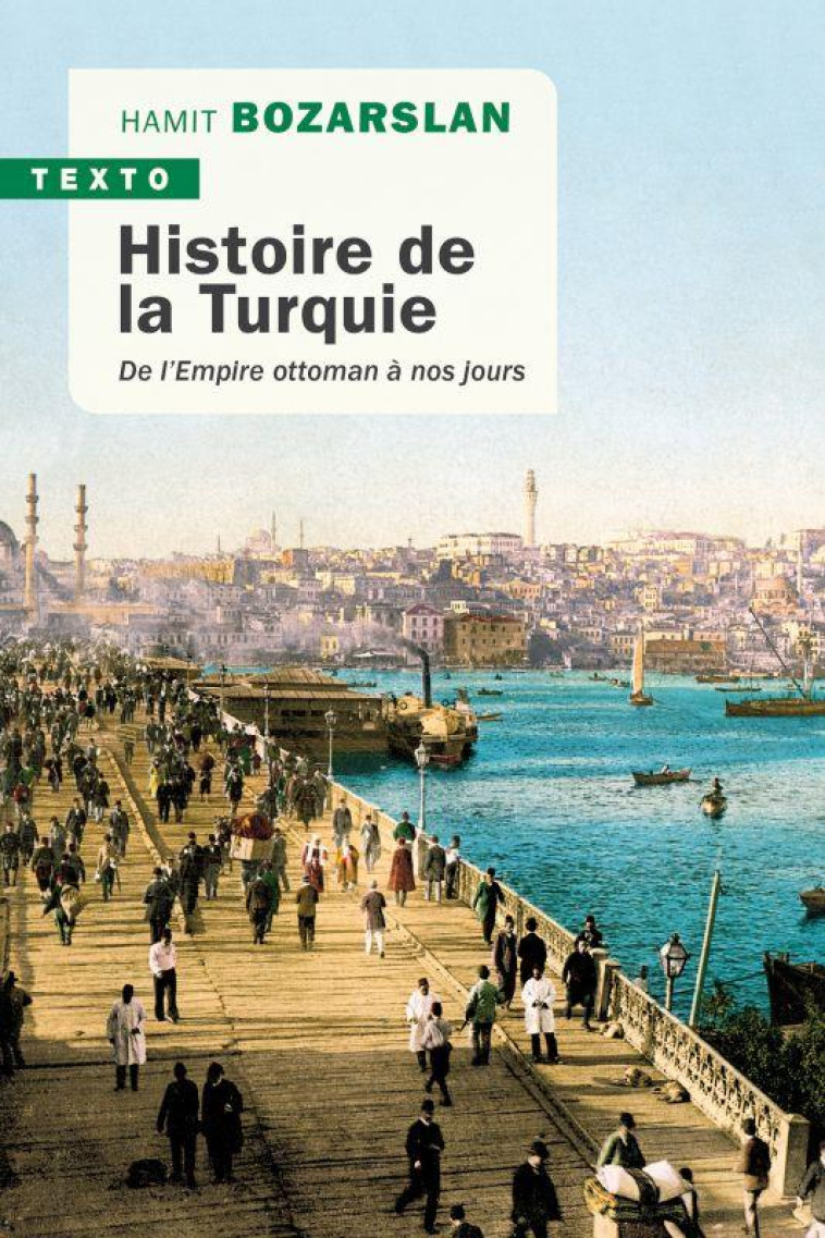 HISTOIRE DE LA TURQUIE  -  DE L'EMPIRE OTTOMAN A NOS JOURS - BOZARSLAN  HAMIT - TALLANDIER