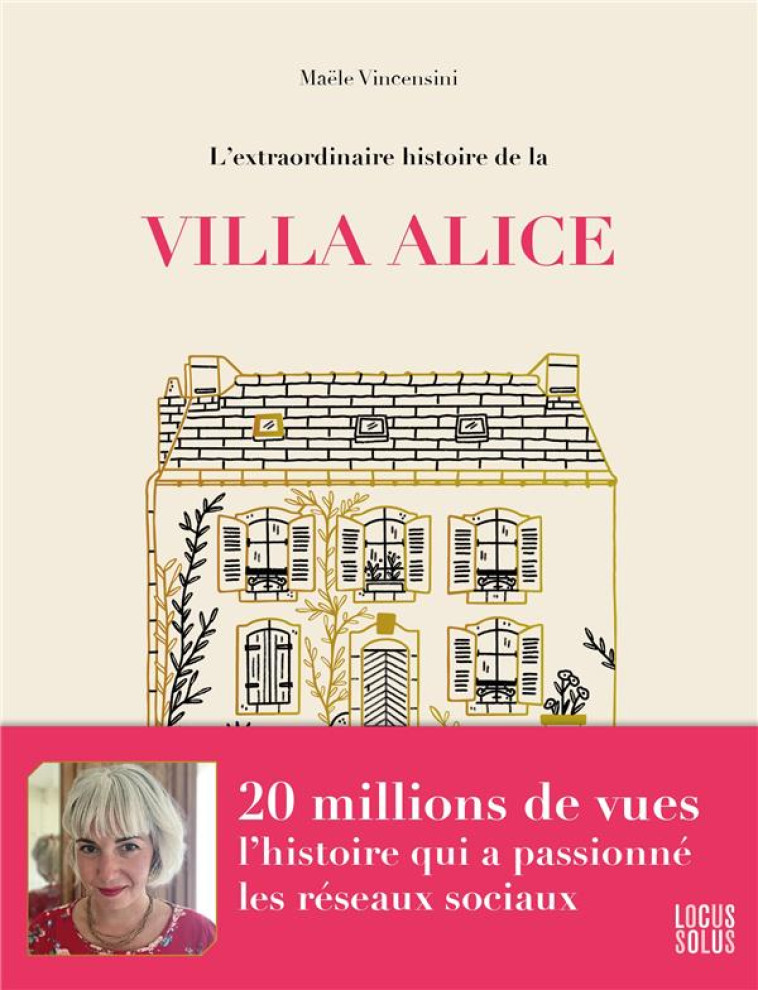 L'EXTRAORDINAIRE HISTOIRE DE LA VILLA ALICE - VINCENSINI  MAELE  - LOCUS SOLUS