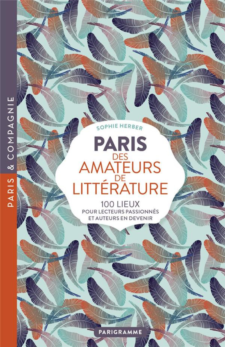 PARIS DES AMATEURS DE LITTERATURE - HERBER SOPHIE - PARIGRAMME