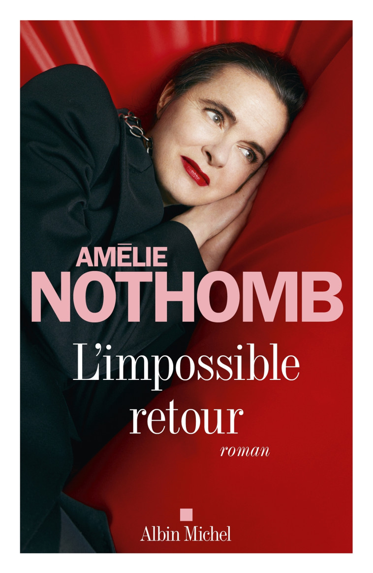 L'IMPOSSIBLE RETOUR - Amélie Nothomb - ALBIN MICHEL