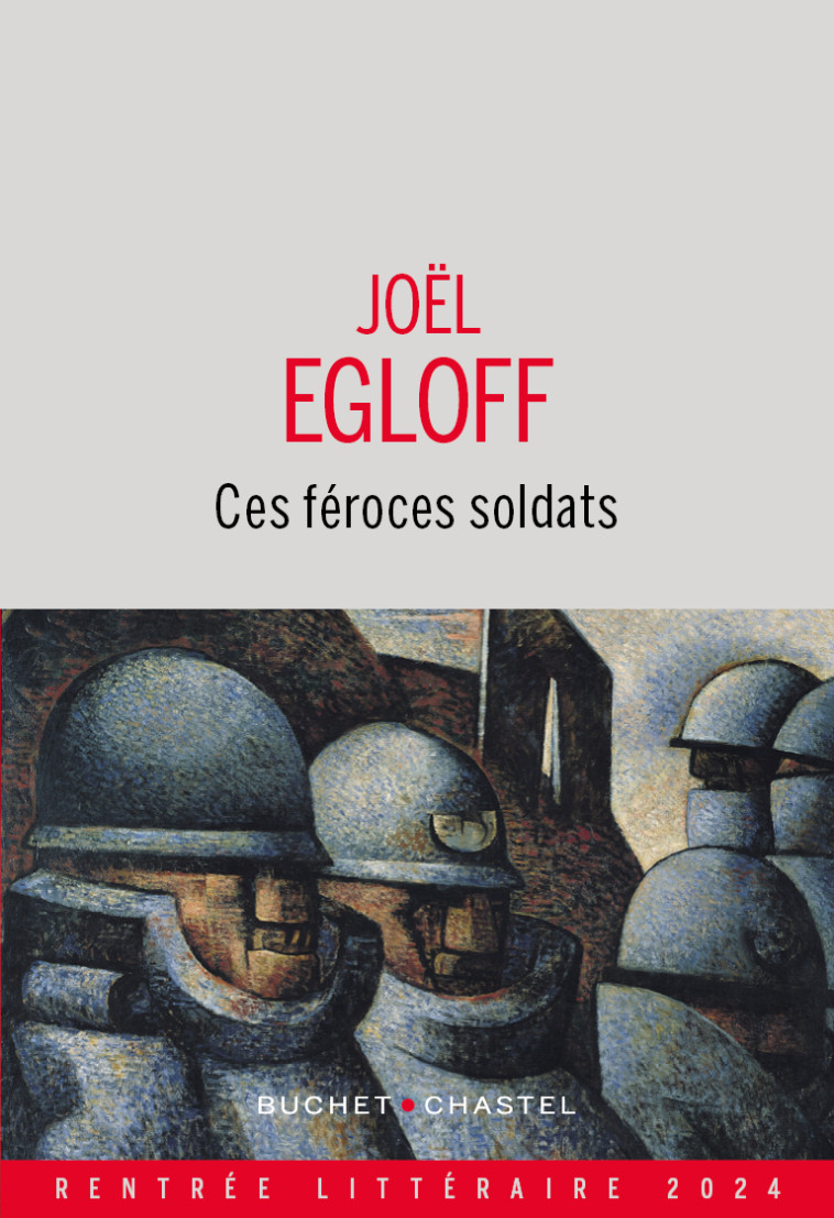 CES FEROCES SOLDATS -  Egloff joel - BUCHET CHASTEL