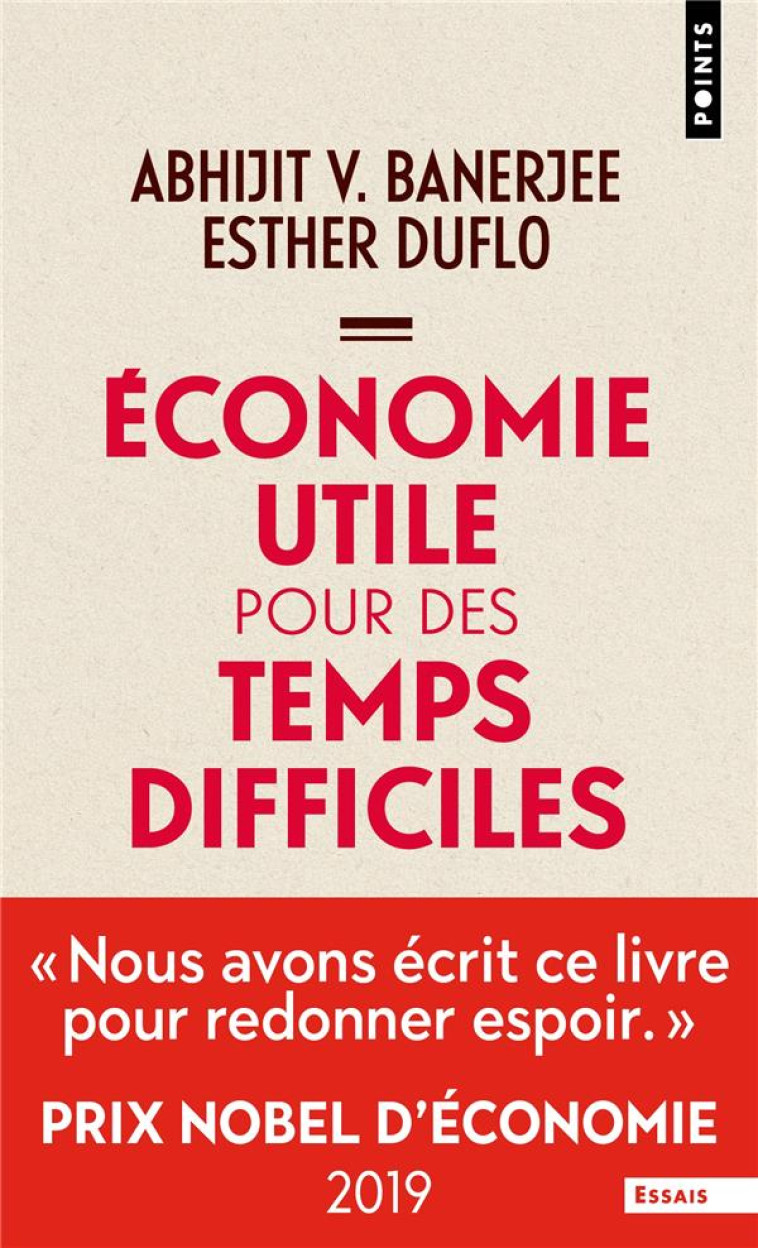 ECONOMIE UTILE POUR DES TEMPS DIFFICILES - PRIX NOBEL D'ECONOMIE 2019 - BANERJEE/DUFLO - POINTS