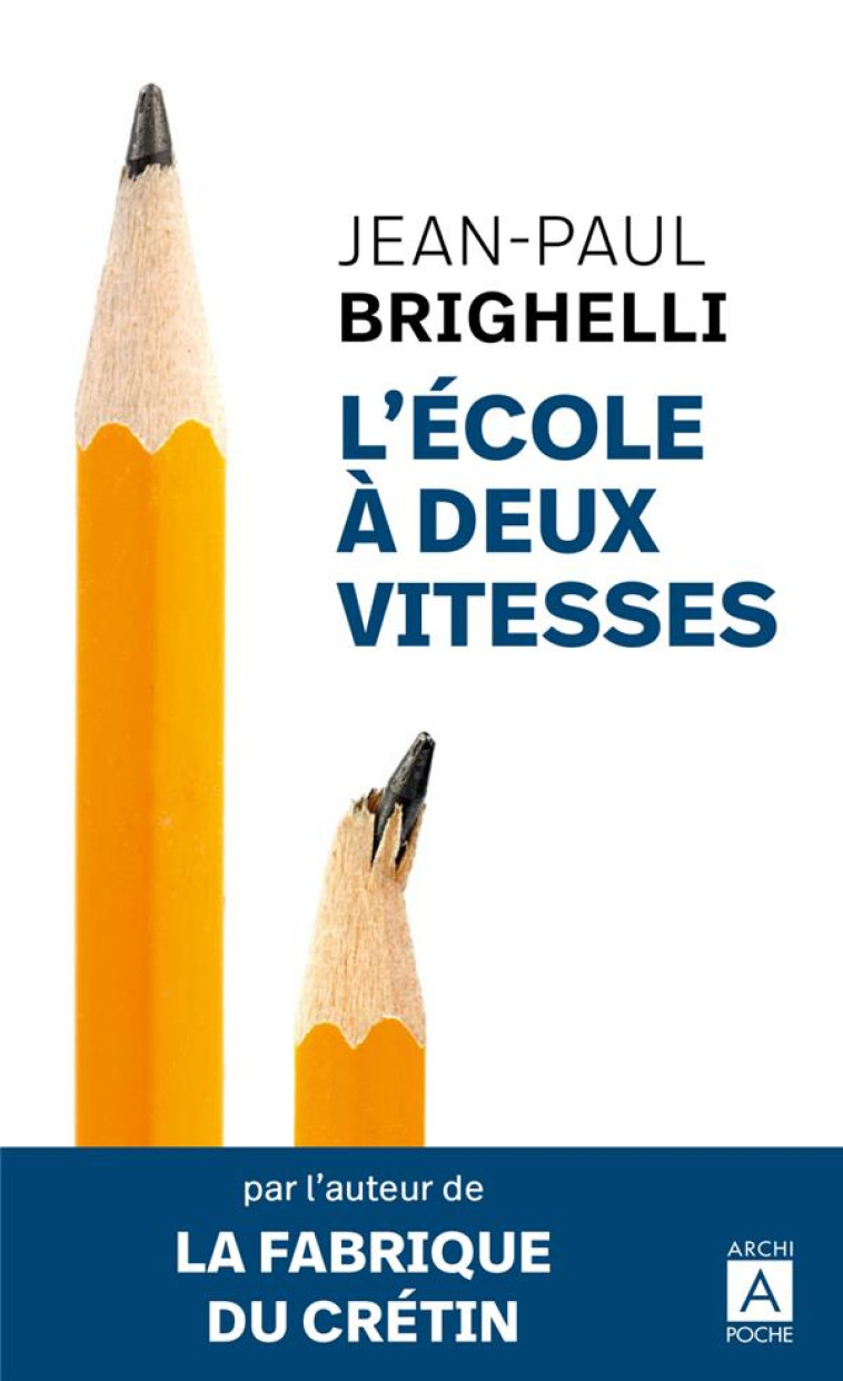 L'ECOLE A DEUX VITESSES - BRIGHELLI JEAN-PAUL - ARCHIPOCHE