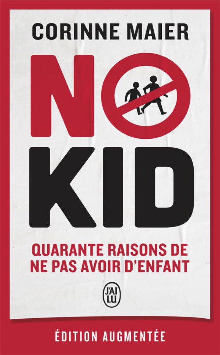 NO KID : QUARANTE RAISONS DE NE PAS AVOIR D'ENFANT - MAIER  CORINNE - J'AI LU