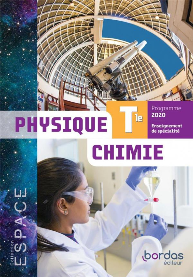 E.S.P.A.C.E LYCEE : PHYSIQUE-CHIMIE : ENSEIGNEMENT DE SPECIALITE  -  TERMINALE  -  MANUEL DE L'ELEVE (EDITION 2020) - BOTTOS, PASCAL  - BORDAS