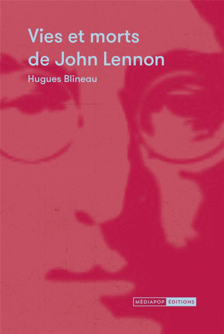 VIES ET MORTS DE JOHN LENNON - BLINEAU HUGUES - BOOKS ON DEMAND