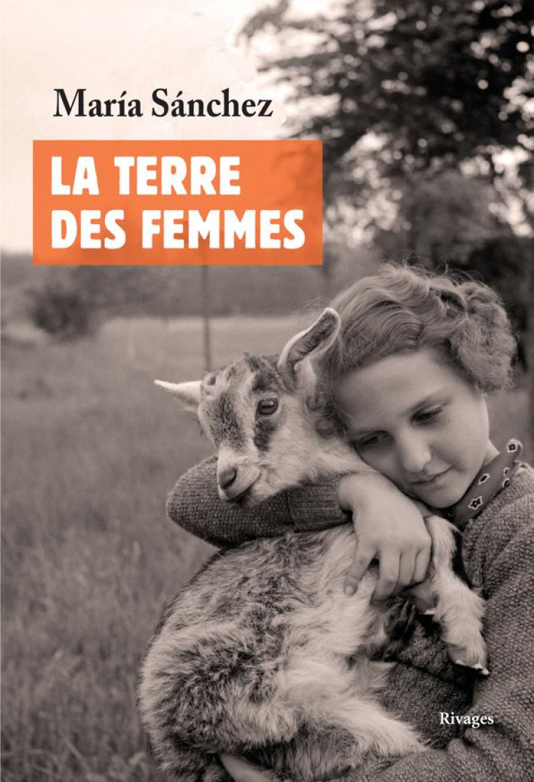 LA TERRE DES FEMMES - SANCHEZ MARIA - Rivages