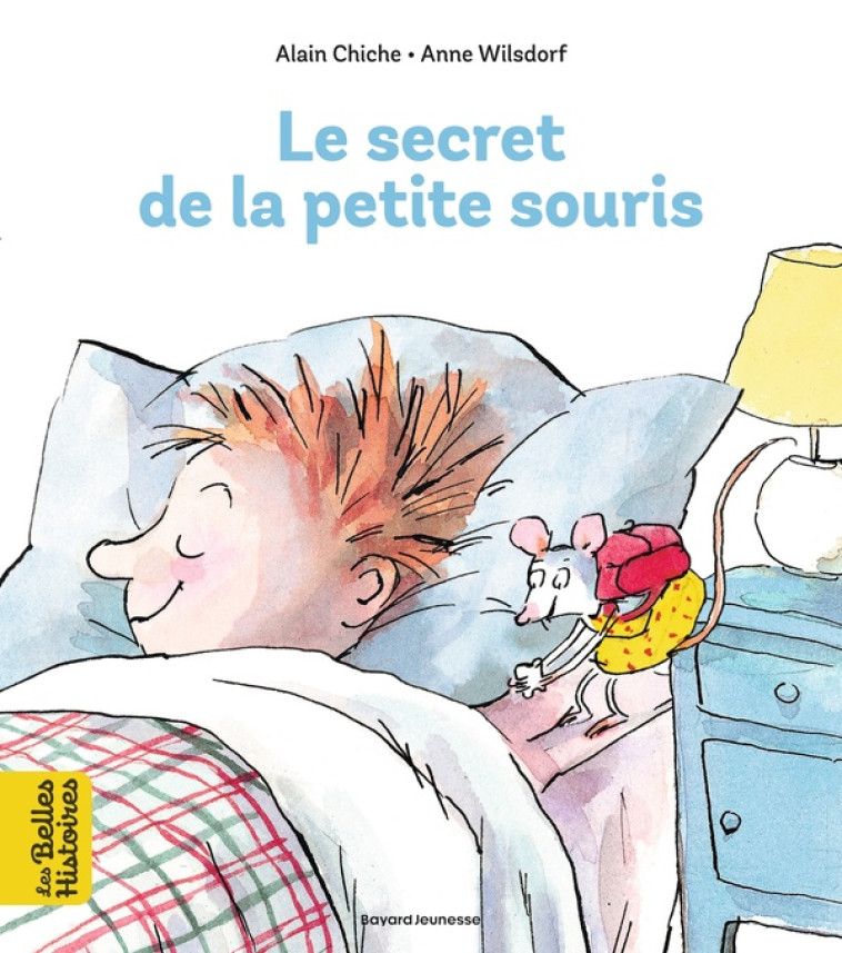 LE SECRET DE LA PETITE SOURIS - CHICHE/WILSDORF - BAYARD JEUNESSE