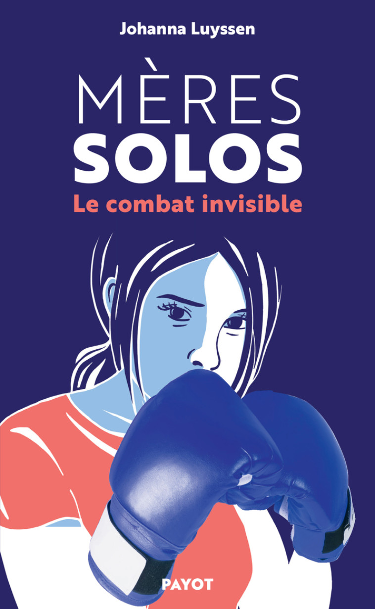 MERES SOLOS - LE COMBAT INVISIBLE - Johanna Luyssen - PAYOT