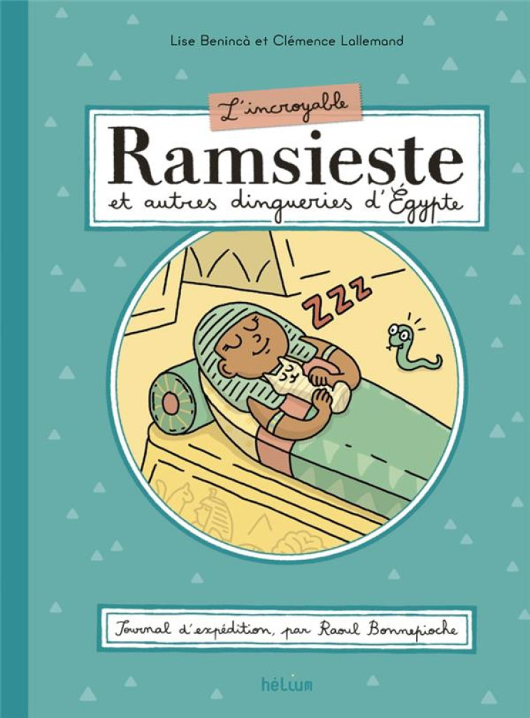 L'INCROYABLE RAMSIESTE ET AUTRES DINGUERIES D'EGYPTE - BENINCA/LALLEMAND - ACTES SUD