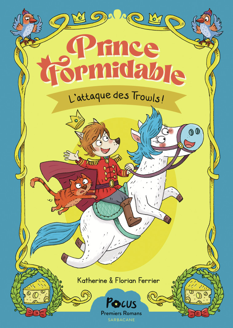 PRINCE FORMIDABLE - T01 - L'ATTAQUE DES TROWLS - FERRIER FLORIAN - SARBACANE