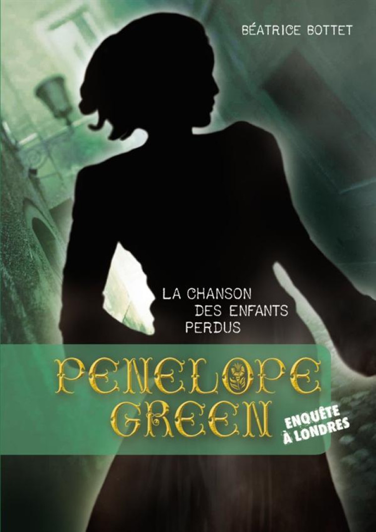 PENELOPE GREEN TOME 1 : LA CHANSON DES ENFANTS PERDUS - BOTTET, BEATRICE  - Casterman