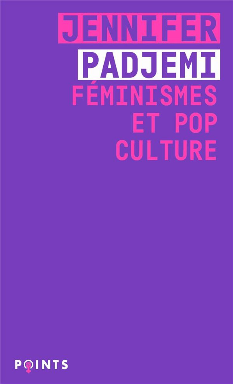 FEMINISMES ET POP CULTURE - PADJEMI  JENNIFER - POINTS