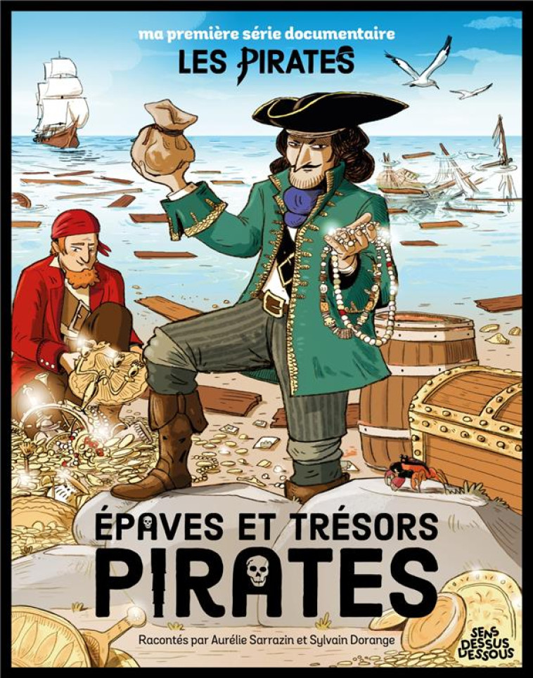 MA PREMIERE SERIE DOCUMENTAIRE LES PIRATES - * - TRESORS ET EPAVES PIRATES - SARRAZIN/DORANGE - DESSUS DESSOUS