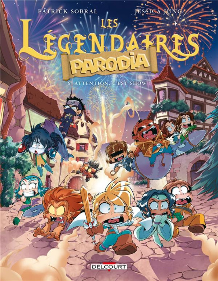 LES LEGENDAIRES - PARODIA T06 - ATTENTION, C'EST SHOW ! - JUNG/SOBRAL - DELCOURT