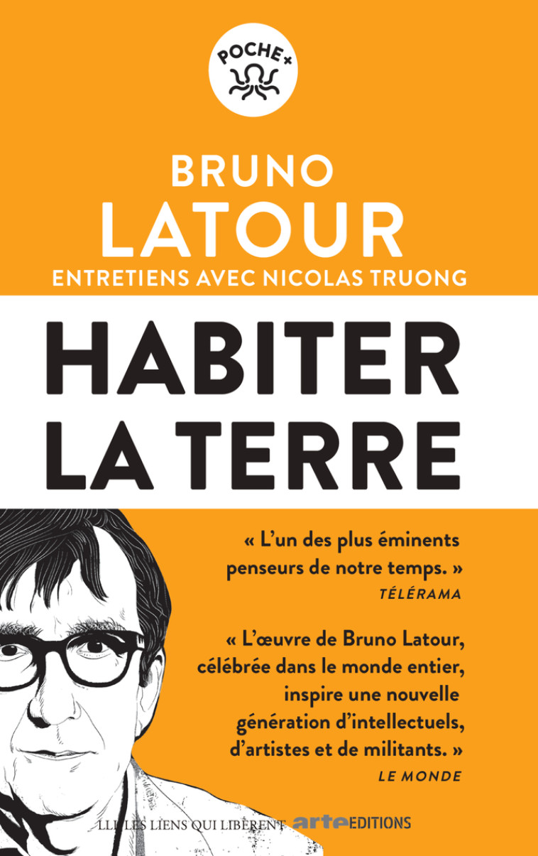 HABITER LA TERRE - ENTRETIENS AVEC NICOLAS TRUONG -  LATOUR BRUNO - LIENS LIBERENT