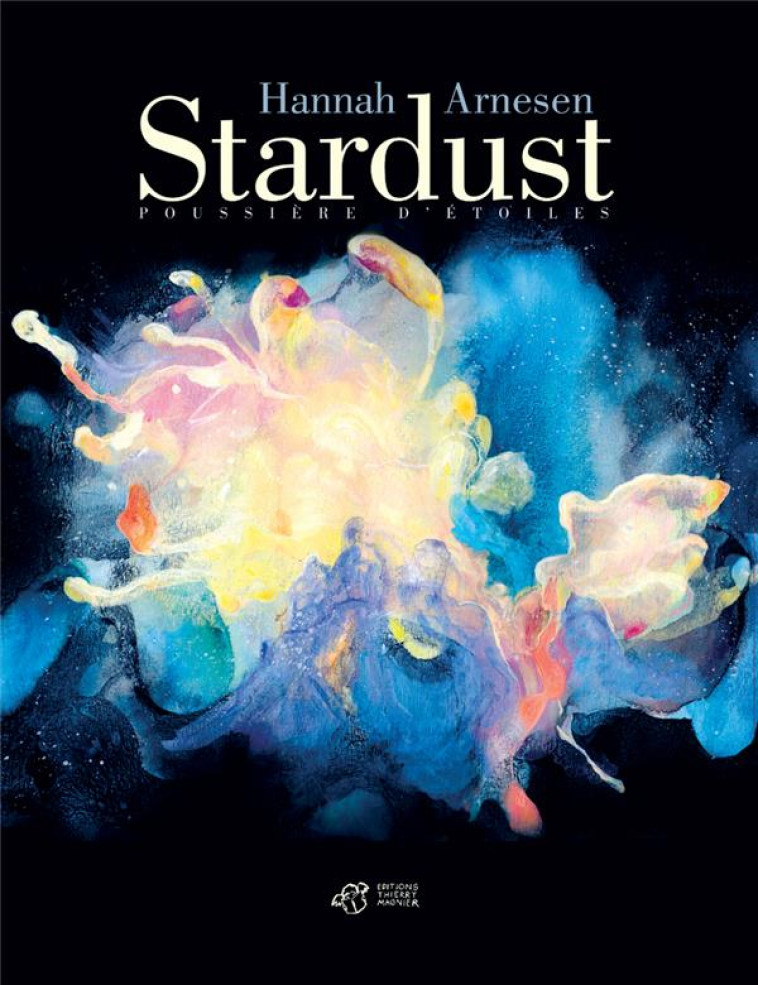 STARDUST - POUSSIERE D'ETOILES - ARNESEN HANNAH - THIERRY MAGNIER