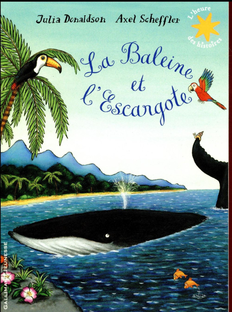 LA BALEINE ET L'ESCARGOTE - DONALDSON/SCHEFFLER - Gallimard-Jeunesse