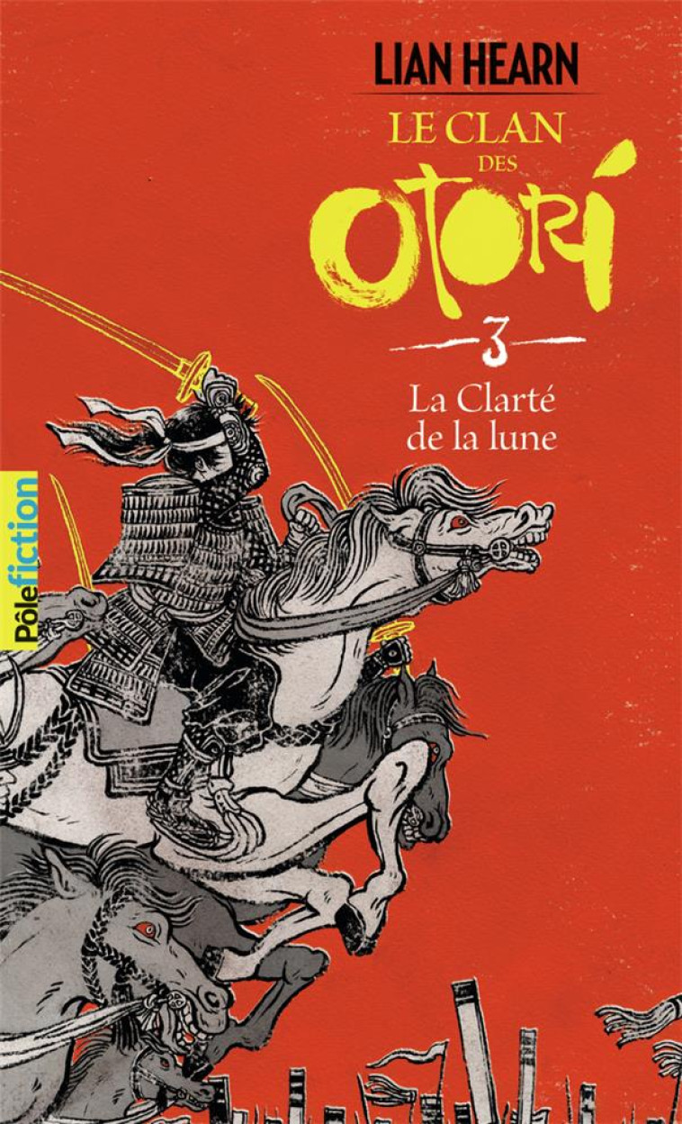 LE CLAN DES OTORI TOME 3 : LA CLARTE DE LA LUNE - HEARN LIAN - Gallimard-Jeunesse