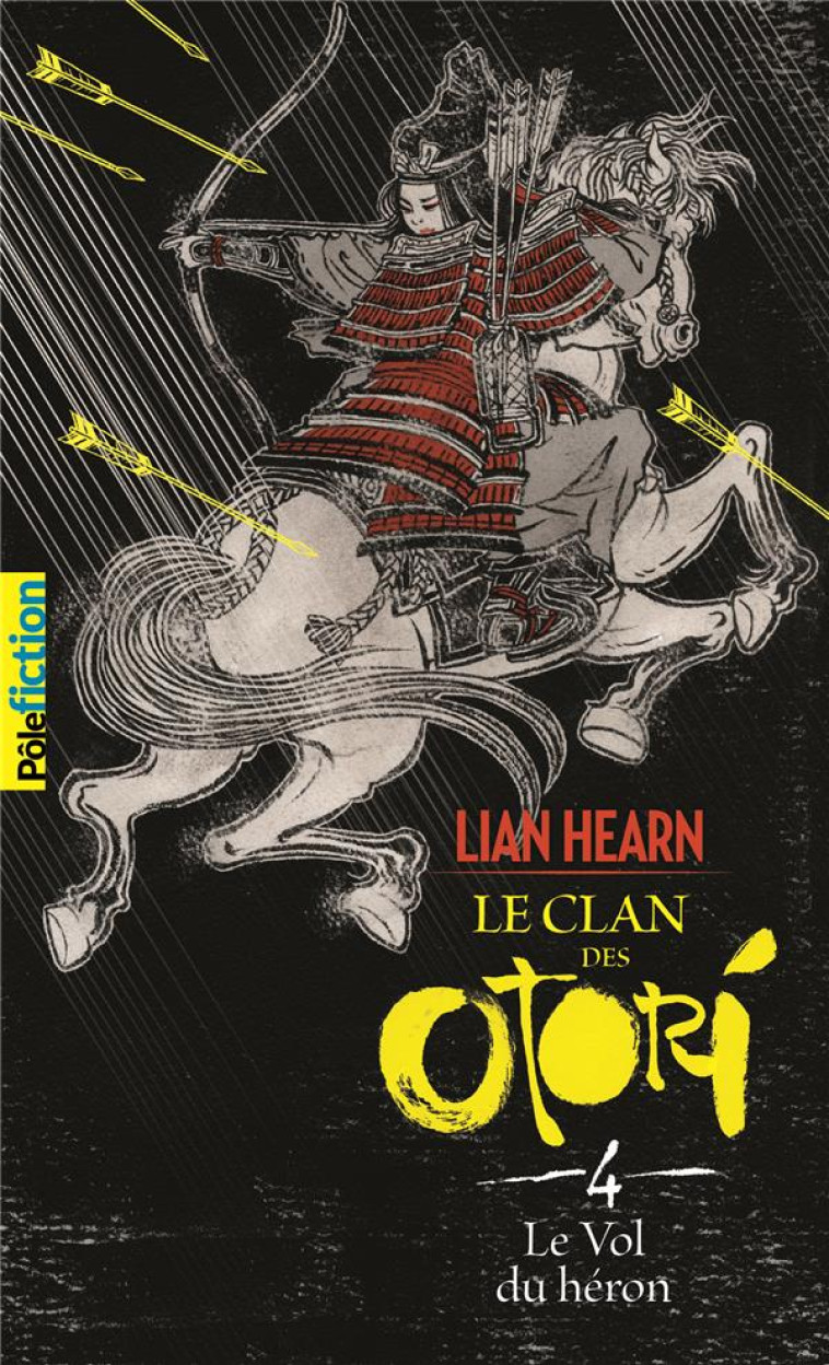 LE CLAN DES OTORI TOME 4 : LE VOL DU HERON - HEARN LIAN - Gallimard-Jeunesse