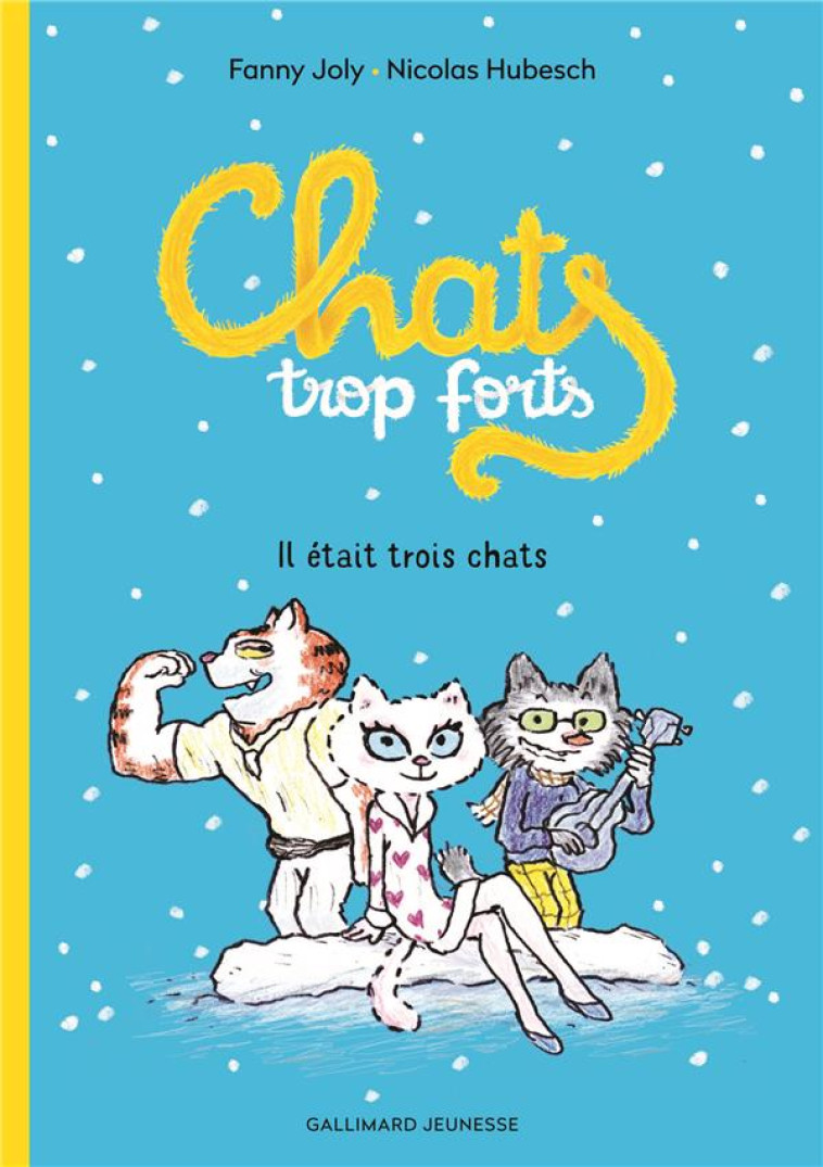 CHATS TROP FORTS : IL ETAIT TROIS CHATS - JOLY/HUBESCH - NC