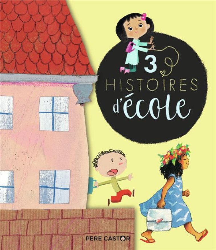 3 HISTOIRES D'ECOLE - COLLECTIF - FLAMMARION