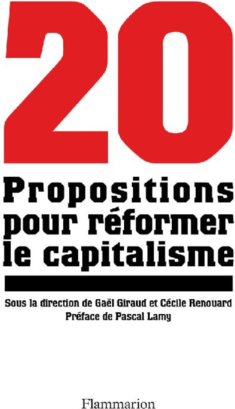 20 PROPOSITIONS POUR REFORMER LE CAPITALISME - GIRAUD/RENOUARD - FLAMMARION