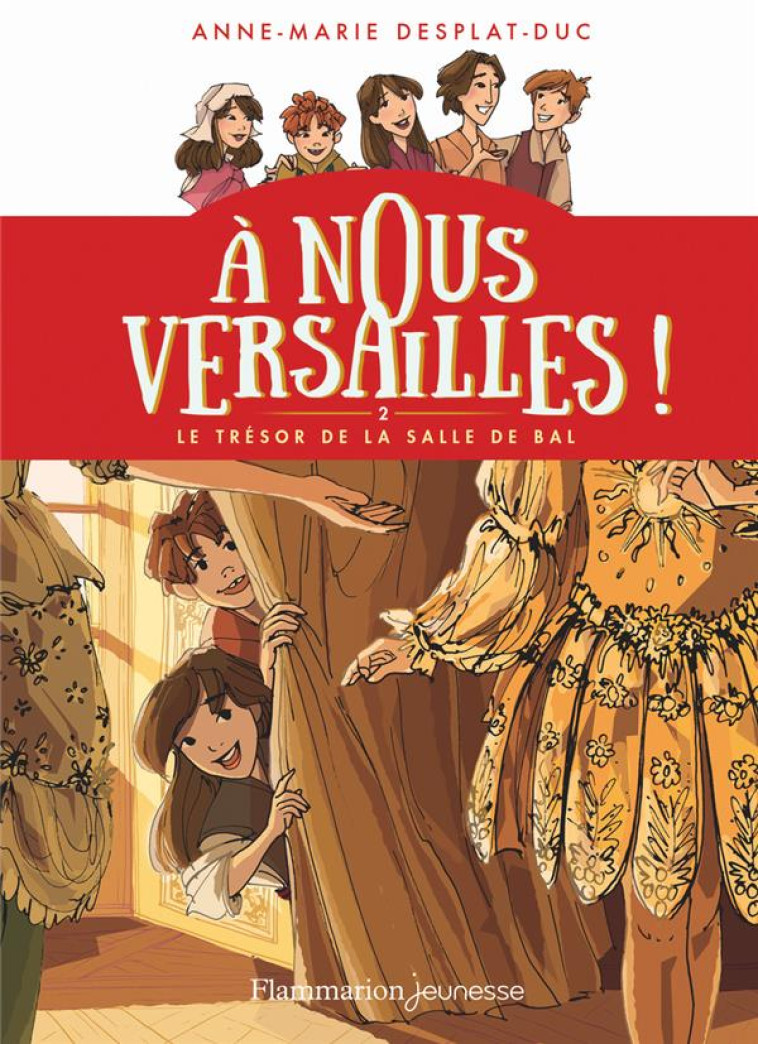 A NOUS VERSAILLES TOME 2 : LE TRESOR DE LA SALLE DE BAL - DESPLAT-DUC/RAVEAU - FLAMMARION