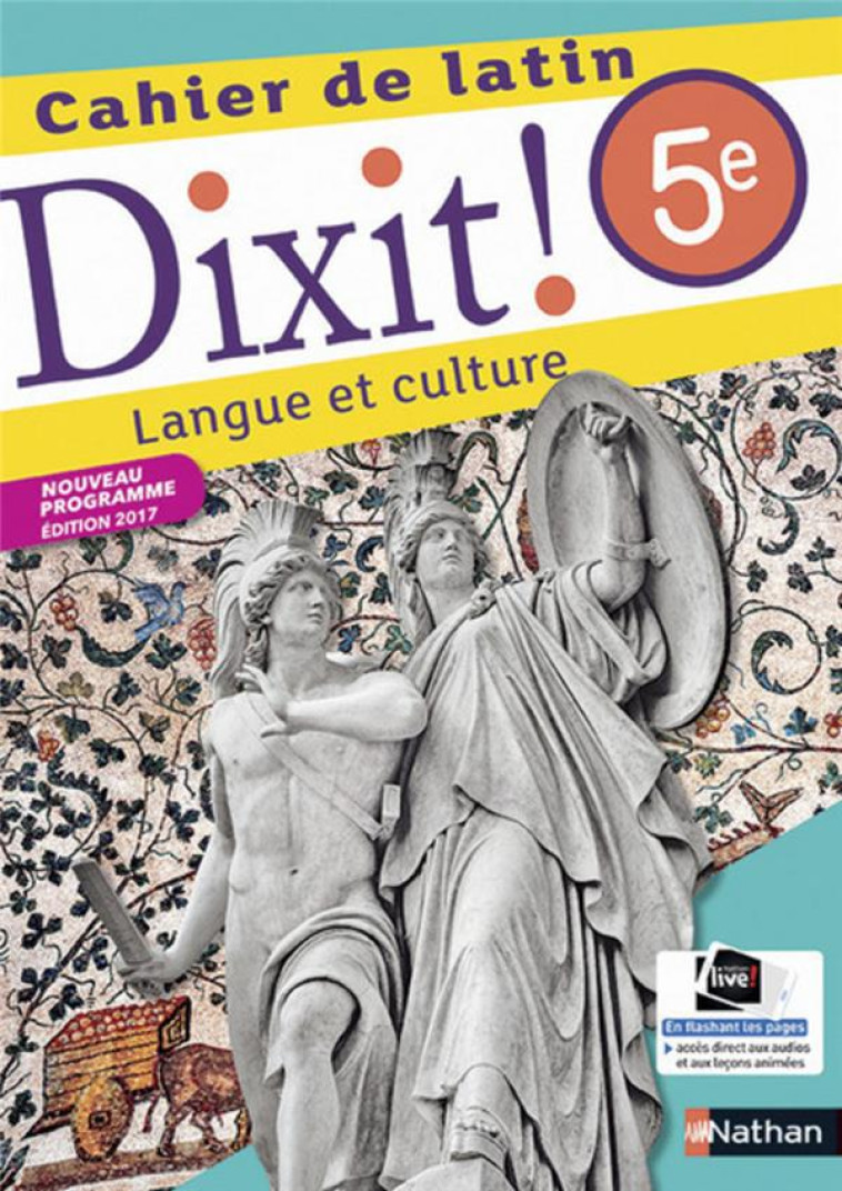 DIXIT ! : LATIN  -  5E  -  CAHIER DE L'ELEVE (EDITION 2017) - BOUHOURS/LAIME - Nathan