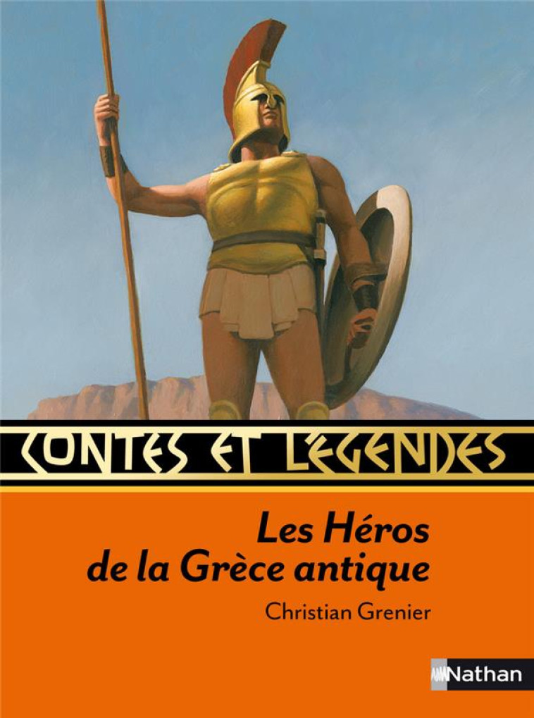 CONTES ET LEGENDES TOME 41 : LES HEROS DE LA GRECE ANTIQUE - GRENIER/HEINRICH - NATHAN