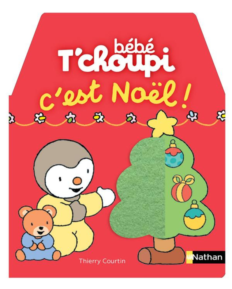 BEBE T'CHOUPI : C'EST NOEL ! - COURTIN THIERRY - Nathan