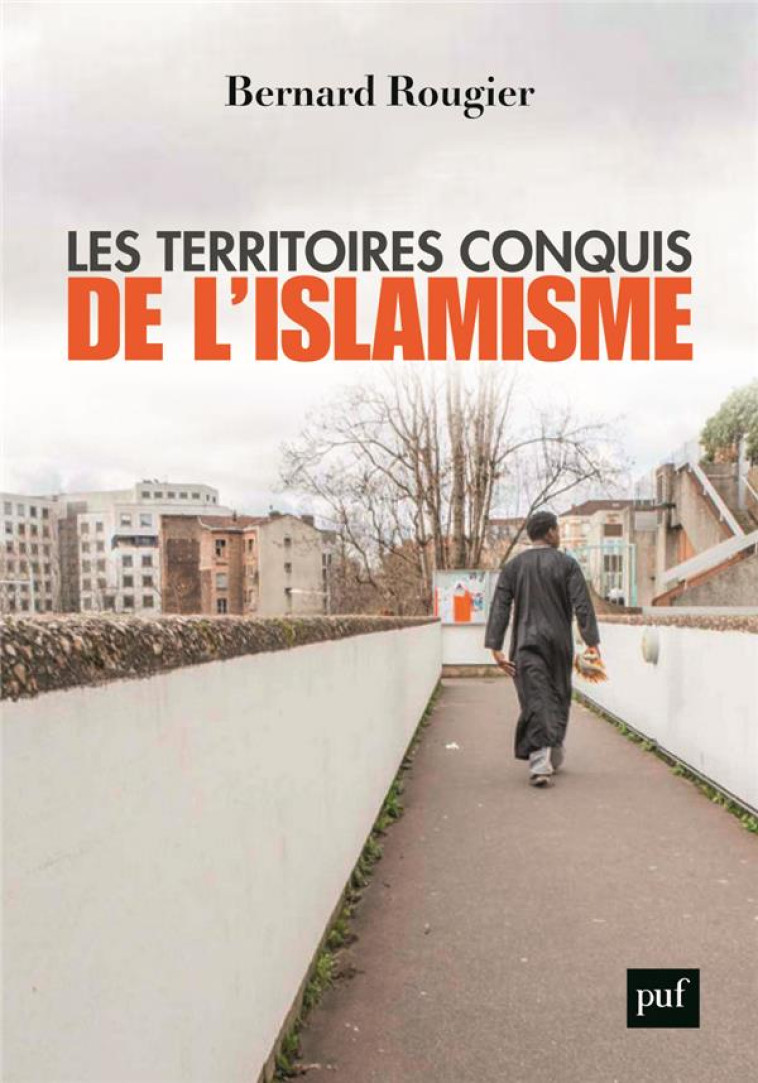 LES TERRITOIRES CONQUIS DE L'ISLAMISME - ROUGIER BERNARD - PUF