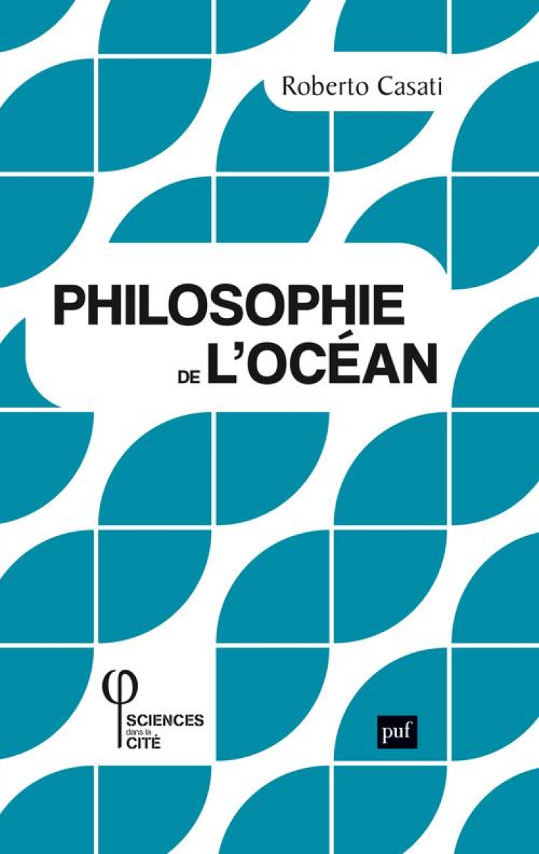 PHILOSOPHIE DE L'OCEAN - CASATI ROBERTO - PUF