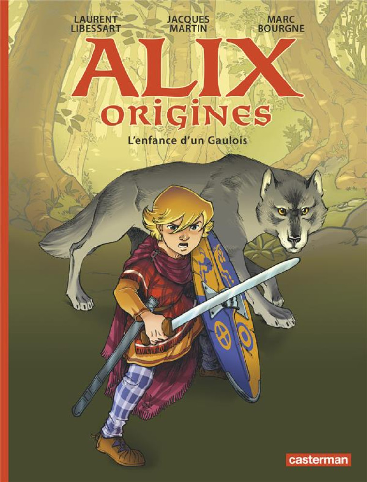 ALIX ORIGINES TOME 1 : L'ENFANCE D'UN GAULOIS - LIBESSART/BOURGNE - CASTERMAN