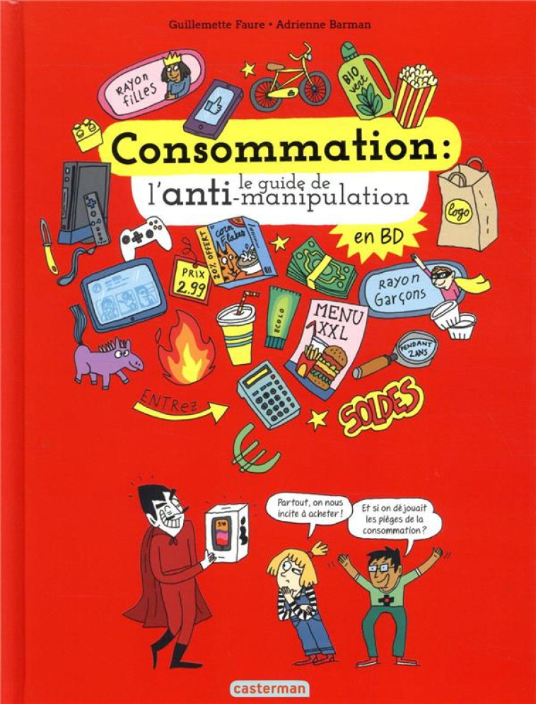 CONSOMMATION  -  LE GUIDE DE L'ANTI-MANIPULATION - FAURE/BARMAN - CASTERMAN