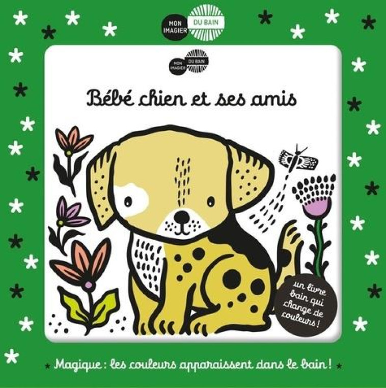 MON IMAGIER DU BAIN : BEBE CHIEN ET SES AMIS - SAJNANI - CASTERMAN