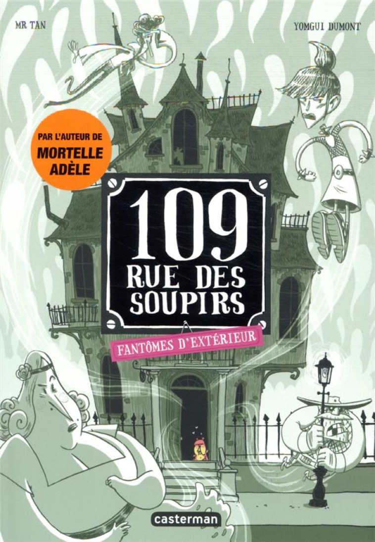 109, RUE DES SOUPIRS TOME 3 : FANTOMES D'EXTERIEUR - TAN/DUMONT - CASTERMAN