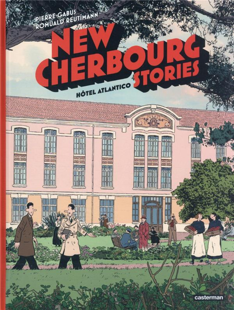 NEW CHERBOURG STORIES TOME 3 : HOTEL ATLANTICO - REUTIMANN/GABUS - CASTERMAN