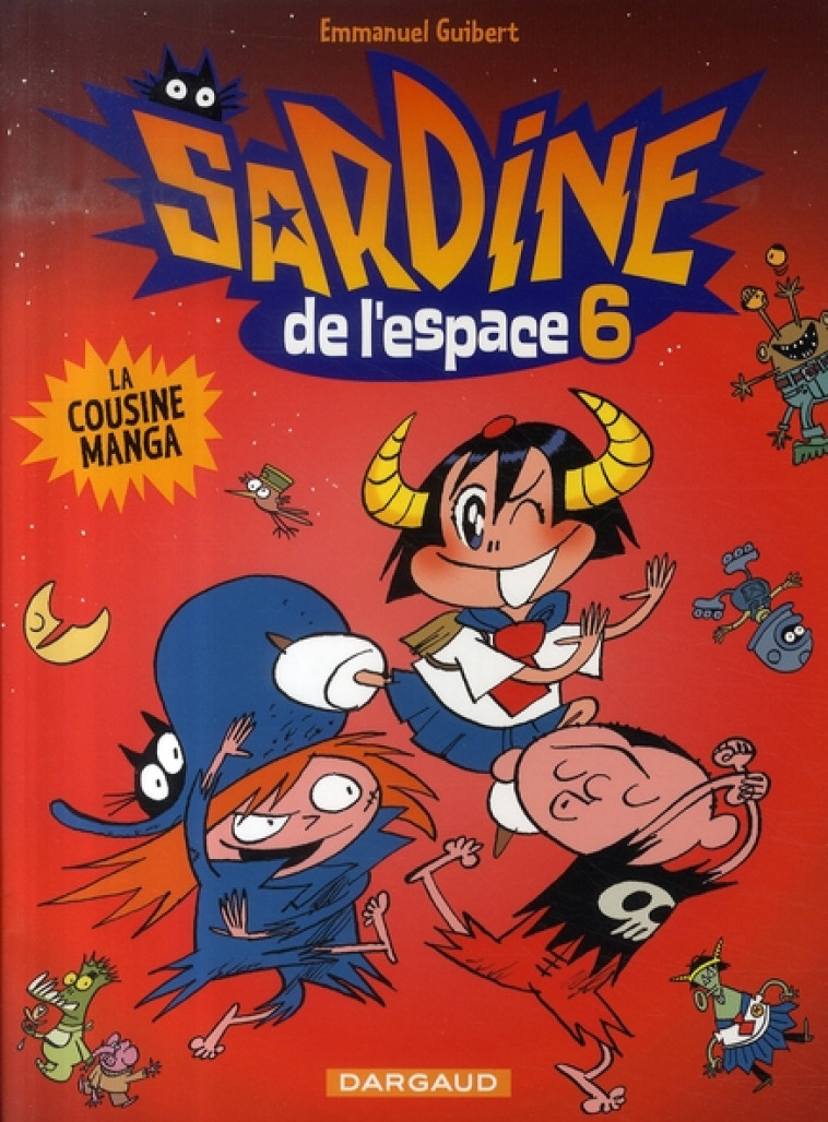 SARDINE DE L'ESPACE - TOME 6 - LA COUSINE MANGA - GUIBERT EMMANUEL - DARGAUD